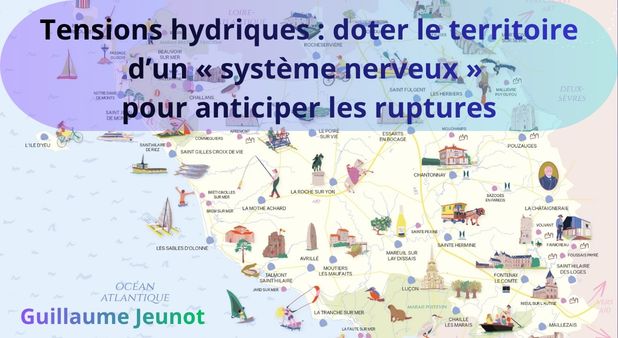 Tensions hydriques : doter le territoire d’un « système nerveux » pour anticiper les ruptures. Guillaume Jeunot