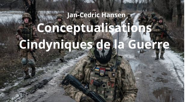 Conceptualisations Cindyniques de la Guerre. Jan-Cédric Hansen