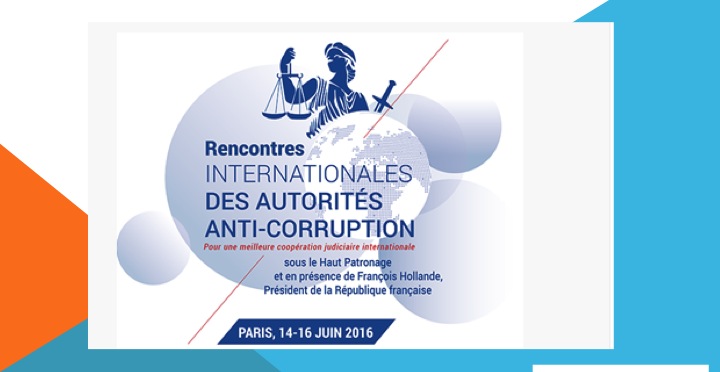 Rencontres internationales des autorités anti-corruption Pour une meilleure coopération judiciaire internationale