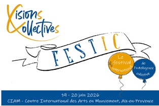 Fest’IC : quand l’intelligence collective devient une expérience vivante. Entretien avec Marie-Aude Hémard par Olivier Cardini