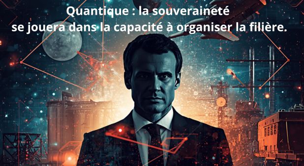 Quantique : la souveraineté se jouera dans la capacité à organiser la filière. Daniel Vert