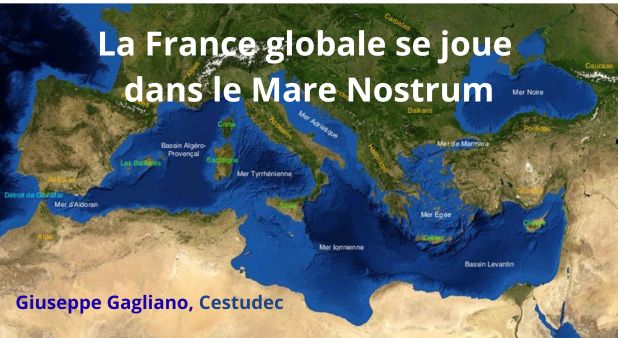 La France globale se joue dans le Mare Nostrum.  Rivalités, énergie, profondeur stratégique : la Méditerranée révèle l’ambition française.