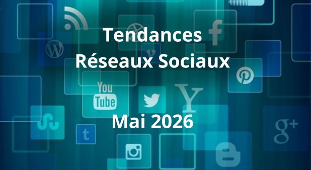 Tendances Réseaux Sociaux Mai 2026. Les plateformes révisent leurs modèles
