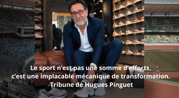 Le sport n’est pas une somme d’efforts, c’est une implacable mécanique de transformation. Tribune de Hugues Pinguet