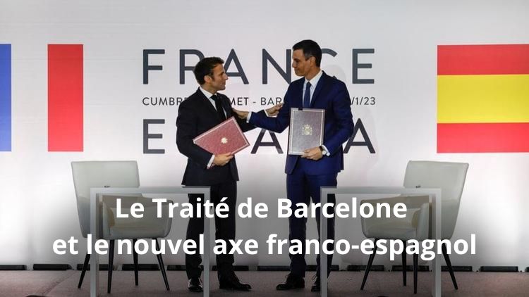 Le Traité de Barcelone et le nouvel axe franco-espagnol