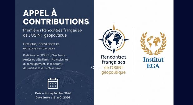 Appel à contributions OSINT : la France se dote enfin de ses Rencontres géopolitiques. IEGA