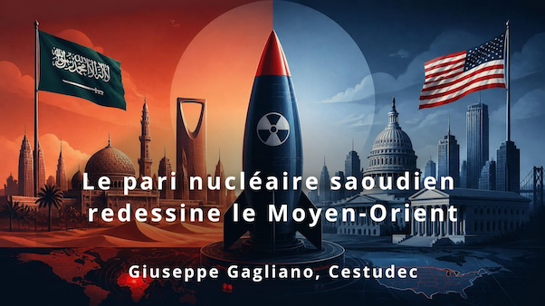 Le pari nucléaire saoudien redessine le Moyen-Orient
