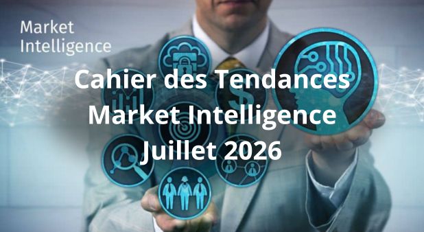Tendances Market Intelligence – Juillet 2026. Réguler, ressentir, résister
