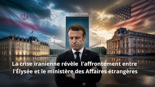 La crise iranienne révèle l'affrontement entre l'Élysée et le ministère des Affaires étrangères