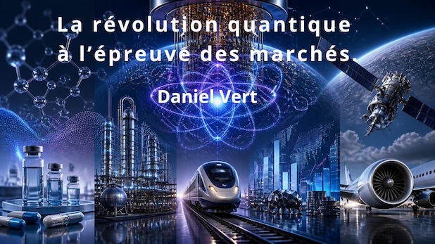 La révolution quantique à l’épreuve des marchés. Daniel Vert