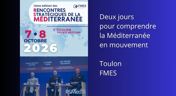 7 & 8 octobre 2026. Rencontres Stratégiques de la Méditerrannée. Toulon. Deux jours pour comprendre la Méditerranée en mouvement
