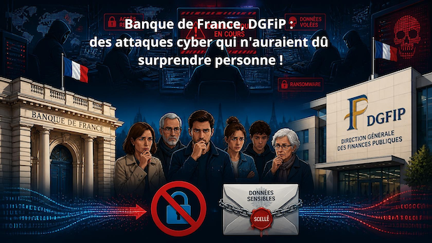 Le “Mozart de la finance” face au chaos numérique. Banque de France, DGFiP : des attaques cyber qui n'auraient dû surprendre personne !
