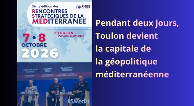 7 & 8 octobre. RSMED 2026 : deux jours où Toulon devient la capitale de la géopolitique méditerranéenne