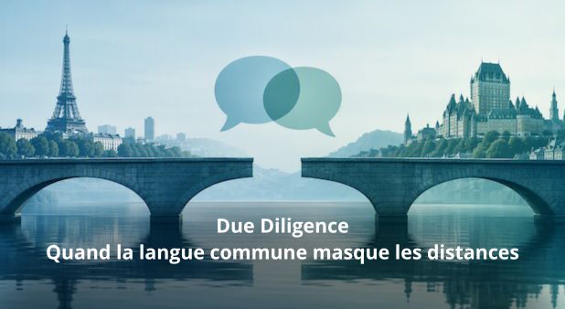 #4/4 - Due Diligence. Avant une transaction, avez-vous regardé le facteur humain ? Quand la langue commune masque les distances