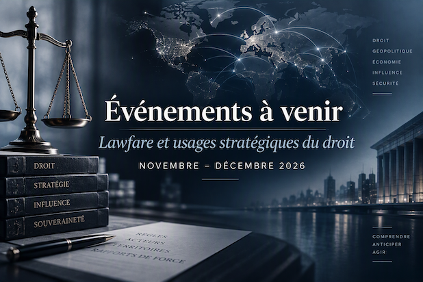 Événements à venir – Lawfare et usages stratégiques du droit (novembre–décembre 2026)