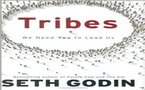 Tribes, we need you to lead us. Internet ré-invente les tribus